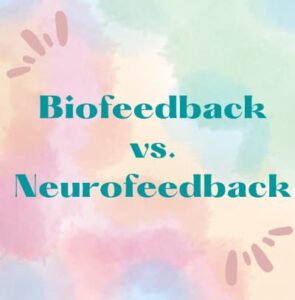 comparing biofeedback to neurofeedback