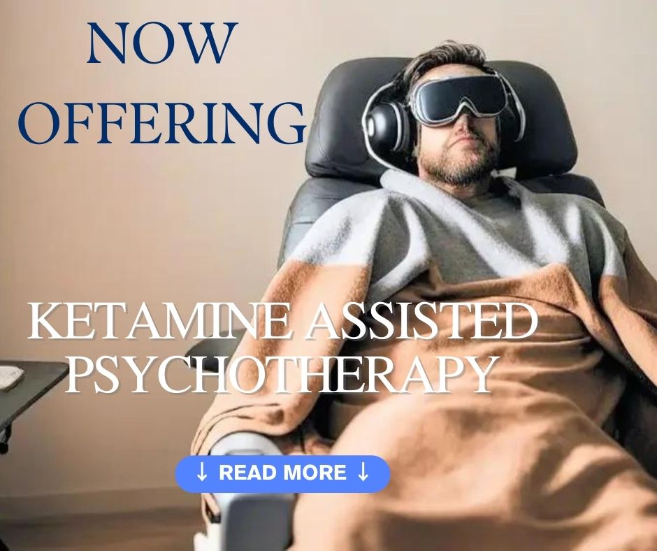 Now Offering Ketamine Assisted Psychotherapy